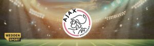 wedden op Ajax wedstrijden